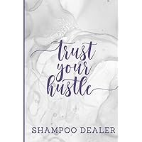 Trust Your Hustle Shampoo Dealer: Blank Notebook