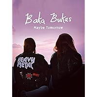 Baka Bukas (Maybe Tomorrow)