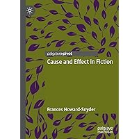 Cause and Effect in Fiction Cause and Effect in Fiction Hardcover Kindle