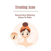 Treating Acne: Natural Acne Relieving Salves To Make