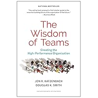 The Wisdom of Teams: Creating the High-Performance Organization The Wisdom of Teams: Creating the High-Performance Organization Hardcover Kindle Audible Audiobook Paperback Audio CD