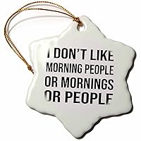 3dRose I Don’t Like Morning People or Mornings or People on White... - Ornaments (orn-326907-1)