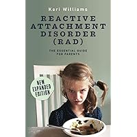 Reactive Attachment Disorder (RAD): The Essential Guide for Parents (Must Have Resources for Caregivers of Kids With Reactive Attachment Disorder (RAD)) Reactive Attachment Disorder (RAD): The Essential Guide for Parents (Must Have Resources for Caregivers of Kids With Reactive Attachment Disorder (RAD)) Paperback Audible Audiobook Kindle