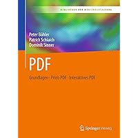 PDF: Grundlagen – Print-PDF – Interaktives PDF (Bibliothek der Mediengestaltung) (German Edition) PDF: Grundlagen – Print-PDF – Interaktives PDF (Bibliothek der Mediengestaltung) (German Edition) Paperback