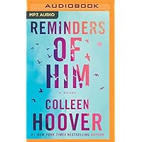 Reminders of Him: A Novel Reminders of Him: A Novel Paperback Audible Audiobook Kindle Library Binding Audio CD