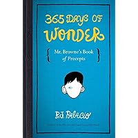 365 Days of Wonder: Mr. Browne's Book of Precepts 365 Days of Wonder: Mr. Browne's Book of Precepts Hardcover Kindle Paperback