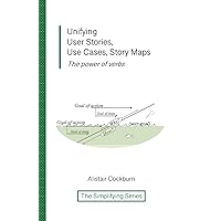 Unifying User Stories, Use Cases, Story Maps: The power of verbs Unifying User Stories, Use Cases, Story Maps: The power of verbs Paperback Kindle