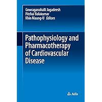 Pathophysiology and Pharmacotherapy of Cardiovascular Disease Pathophysiology and Pharmacotherapy of Cardiovascular Disease Kindle Hardcover