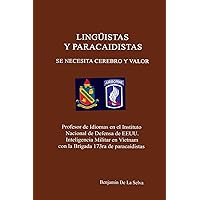 LINGUISTAS Y PARACAIDISTAS: SE NECESITA CEREBRO Y VALOR (Spanish Edition) LINGUISTAS Y PARACAIDISTAS: SE NECESITA CEREBRO Y VALOR (Spanish Edition) Paperback Kindle