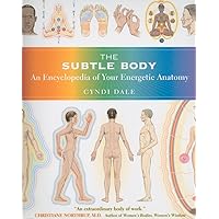 The Subtle Body: An Encyclopedia of Your Energetic Anatomy The Subtle Body: An Encyclopedia of Your Energetic Anatomy Paperback Kindle Audible Audiobook Spiral-bound Audio CD