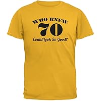 Old Glory Who Knew 70 Could Look So Good Gold Adult T-Shirt - X-Large