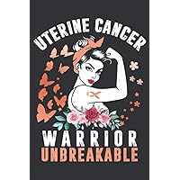 Uterine Cancer Awareness Warrior Unbreakable Strong Woman Premium: Notebook Planner -6x9 inch Daily Planner Journal, To Do List Notebook, Daily Organizer, 114 Pages