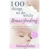 100 Things to do while Breastfeeding 100 Things to do while Breastfeeding Paperback Kindle Audible Audiobook Board book