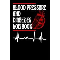 Blood Pressure and Diabetes Log Book: Keep your health on track with Blood Pressure Diabetes. This log is designed to help you monitor and track your ... notes, issues, and symptoms.100 Pages (6x9).