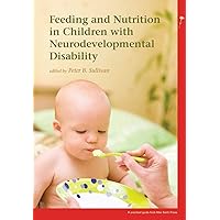 Feeding and Nutrition in Childhood Neurodevelopmental Disability Feeding and Nutrition in Childhood Neurodevelopmental Disability Paperback