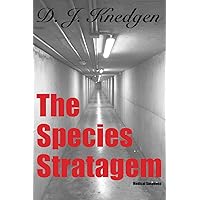 The Species Stratagem: Medical Suspense, a thought-provoking look at controlled human reproduction The Species Stratagem: Medical Suspense, a thought-provoking look at controlled human reproduction Paperback Kindle