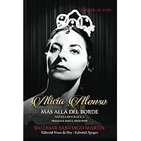 Alicia Alonso. Más allá del borde: Primera parte (1920-1959) (Spanish Edition) Alicia Alonso. Más allá del borde: Primera parte (1920-1959) (Spanish Edition) Paperback