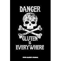 Danger Gluten Is Everywhere Food Allergy Journal: Food Allergy Diary and Symptom Log Book