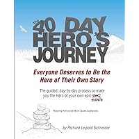 The 40 Day Hero’s Journey: Everyone Deserves to Be the Hero of Their Own Story