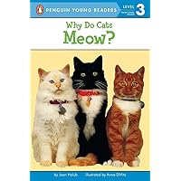 Why Do Cats Meow? (Penguin Young Readers, Level 3) Why Do Cats Meow? (Penguin Young Readers, Level 3) Paperback Kindle Hardcover