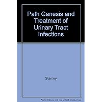 Path Genesis and Treatment of Urinary Tract Infections Path Genesis and Treatment of Urinary Tract Infections Hardcover
