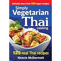 Simply Vegetarian Thai Cooking: 125 Real Thai Recipes Simply Vegetarian Thai Cooking: 125 Real Thai Recipes Paperback