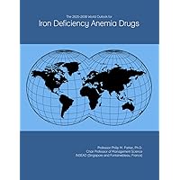 The 2025-2030 World Outlook for Iron Deficiency Anemia Drugs