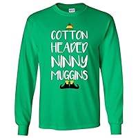 Cotton Headed Ninny Muggins - Elf - Long Sleeve Shirt