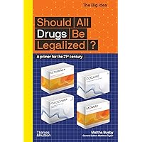 Should All Drugs Be Legalized? (The Big Idea Series) (The Big Idea Series, 15) Should All Drugs Be Legalized? (The Big Idea Series) (The Big Idea Series, 15) Paperback