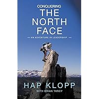 Conquering the North Face: An Adventure in Leadership Conquering the North Face: An Adventure in Leadership Paperback Kindle