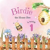 Birdie the Honey is Turning 1 Birdie the Honey is Turning 1 Paperback