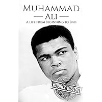Muhammad Ali: A Life from Beginning to End