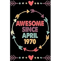 Awesome Since april 1970: 52nd Birthday Gifts Ideas 52nd Years Old Happy funny gift, journal notebook with monthly to do list