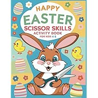 Happy Easter Scissor Skills Activity Book: Easter cutouts for children ages 4-8. Color and cut out.