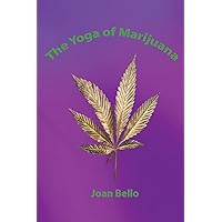 The Yoga of Marijuana The Yoga of Marijuana Paperback Kindle