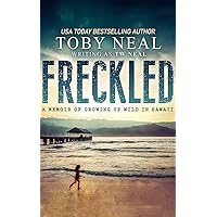 Freckled: A Memoir of Growing Up Wild in Hawaii Freckled: A Memoir of Growing Up Wild in Hawaii Kindle Audible Audiobook Paperback