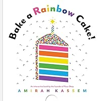 Bake a Rainbow Cake! Bake a Rainbow Cake! Board book