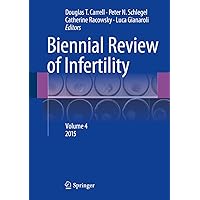 Biennial Review of Infertility: Volume 4 Biennial Review of Infertility: Volume 4 Kindle Hardcover Paperback