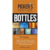 Picker's Pocket Guide to Bottles: How to Pick Antiques Like a Pro