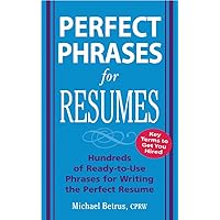 Perfect Phrases for Resumes (Perfect Phrases Series) Perfect Phrases for Resumes (Perfect Phrases Series) Paperback Kindle