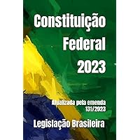 Constituição Federal 2023: Atualizada pela emenda 131/2023 (Portuguese Edition) Constituição Federal 2023: Atualizada pela emenda 131/2023 (Portuguese Edition) Paperback Kindle