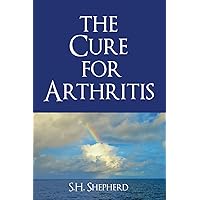 The Cure for Arthritis The Cure for Arthritis Paperback Kindle Audible Audiobook