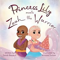 Princess Lily meets Zoah the Warrior: The third book in The Princess Lily Series Princess Lily meets Zoah the Warrior: The third book in The Princess Lily Series Paperback Kindle
