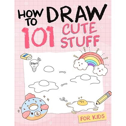 How To Draw 101 Cute Stuff For Kids: Simple and Easy Step-by-Step Guide Book to Draw Everything like Animals, Gift, Avocado and more with Cute Style