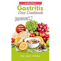 Gastritis Diets Cookbook : Easy and Quick Delicious Healthy Gastritis Diet Recipes for Every Meal Plan. Gastritis Diets Cookbook : Easy and Quick Delicious Healthy Gastritis Diet Recipes for Every Meal Plan. Kindle Paperback