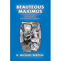 Beauteous Maximus: Volume One, The Climate of Truth