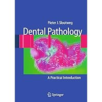 Dental Pathology: A Practical Introduction Dental Pathology: A Practical Introduction Kindle Hardcover Paperback