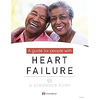 A Stronger Pump: A Guide for People with Heart Failure A Stronger Pump: A Guide for People with Heart Failure Paperback
