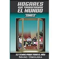 HOGARES QUE TRANSFORMAN EL MUNDO: TOMO 2 (Spanish Edition) HOGARES QUE TRANSFORMAN EL MUNDO: TOMO 2 (Spanish Edition) Paperback