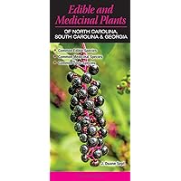 Edible and Medicinal Plants of North Carolina, South Carolina and Georgia